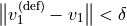 \big\| v_1^{(\text{def})} - v_1 \big\| < \delta