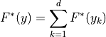 F^*(y) = \sum_{k=1}^d F^*(y_k)