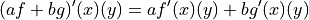 (a f + b g)'(x)(y) = a f'(x)(y) + b g'(x)(y)
