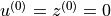 u^{(0)} = z^{(0)} = 0