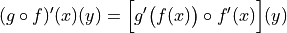 (g \circ f)'(x)(y) = \Big[ g'\big(f(x)\big) \circ f'(x) \Big](y)
