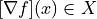 [\nabla f](x) \in X