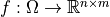 f : \Omega \rightarrow \mathbb{R}^{n \times m}