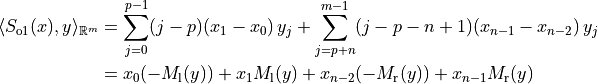\langle S_{\mathrm{o1}}(x), y \rangle_{\mathbb{R}^m}
&= \sum_{j=0}^{p-1} (j - p)(x_1 - x_0)\, y_j +
   \sum_{j=p+n}^{m-1} (j - p - n + 1)(x_{n-1} - x_{n-2})\, y_j \\
&= x_0 (-M_{\mathrm{l}}(y)) + x_1 M_{\mathrm{l}}(y) +
   x_{n-2}(-M_{\mathrm{r}}(y)) + x_{n-1} M_{\mathrm{r}}(y)