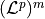 (\mathcal{L}^p)^m