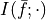 I(\bar f; \cdot)