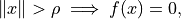 \| x \| > \rho  \implies f(x) = 0,