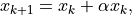 x_{k+1} = x_k + \alpha x_k,