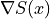 \nabla S(x)
