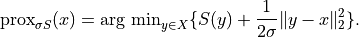 \text{prox}_{\sigma S}(x) = \text{arg min}_{y \in X} \{ S(y) + \frac{1}{2\sigma} \|y - x\|_2^2 \}.