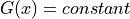 G(x) = constant