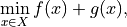 \min_{x \in X} f(x) + g(x),