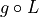 g \circ L