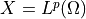 X = L^p(\Omega)