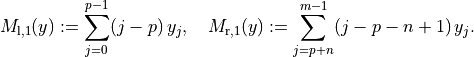 M_{\mathrm{l},1}(y) := \sum_{j=0}^{p-1} (j - p)\, y_j, \quad
M_{\mathrm{r},1}(y) := \sum_{j=p+n}^{m-1} (j - p - n + 1)\, y_j.