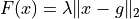 F(x) = \lambda \|x - g\|_2