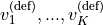 v_1^{(\text{def})}, ..., v_K^{(\text{def})}
