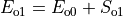 E_{\mathrm{o1}} = E_{\mathrm{o0}} + S_{\mathrm{o1}}