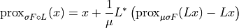 \mathrm{prox}_{\sigma F \circ L}(x) = x + \frac{1}{\mu}
L^* \left( \mathrm{prox}_{\mu \sigma F}(Lx) - Lx \right)